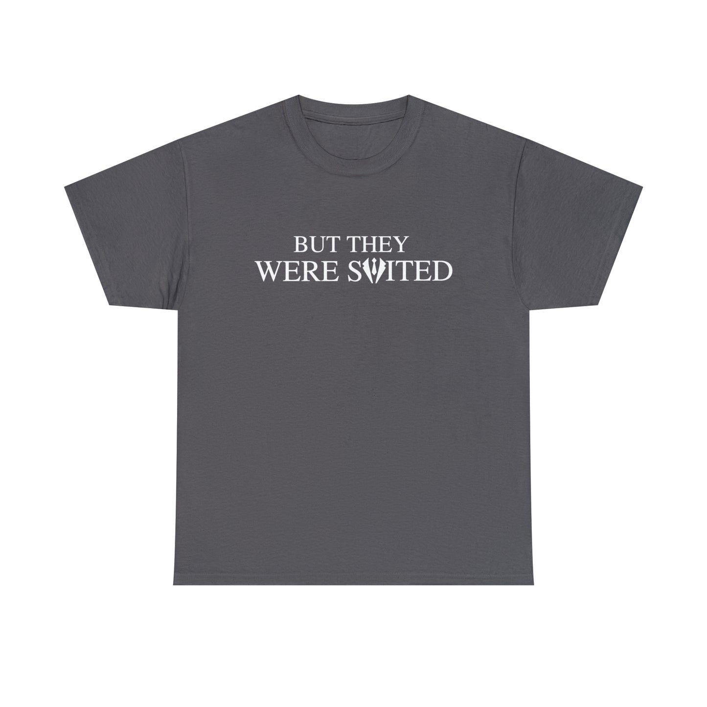 But They Were Suited