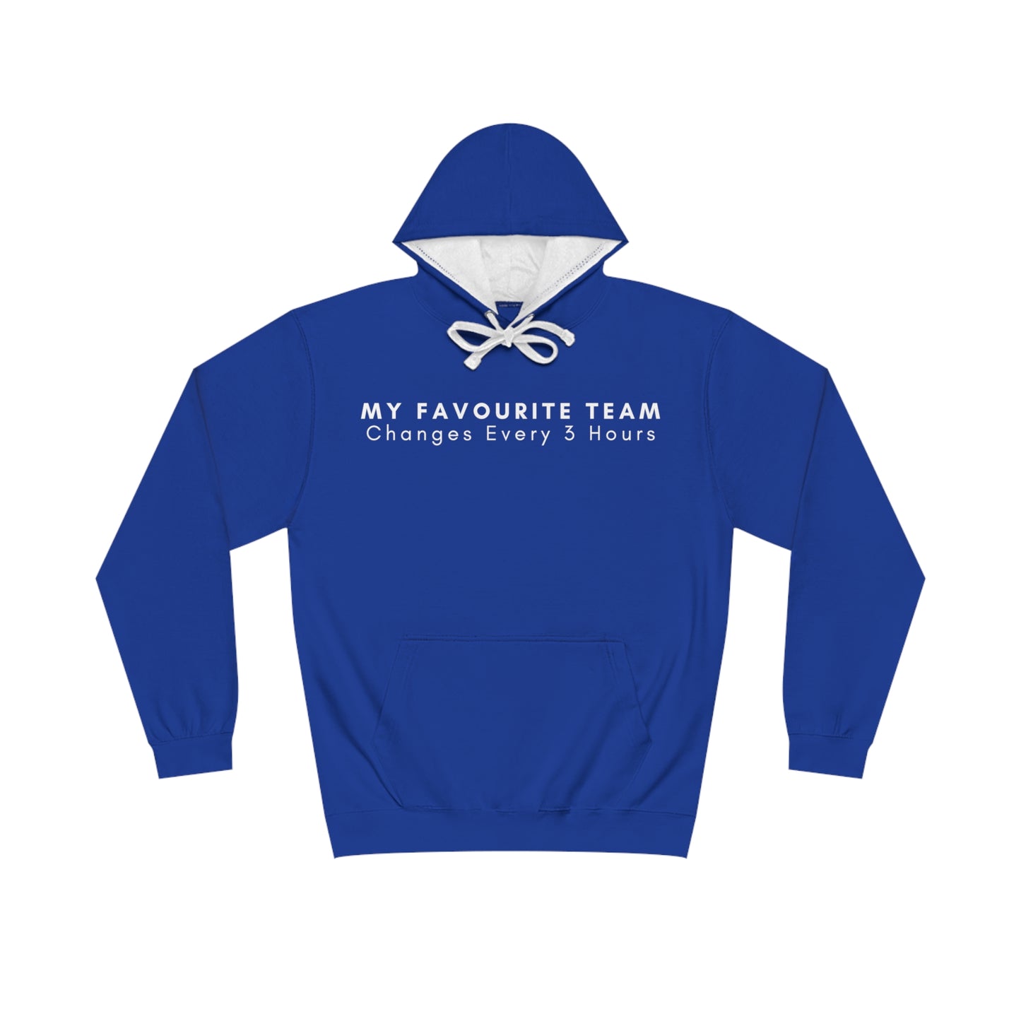 My Favourite Team, Changes Every 3 Hours Hoodie