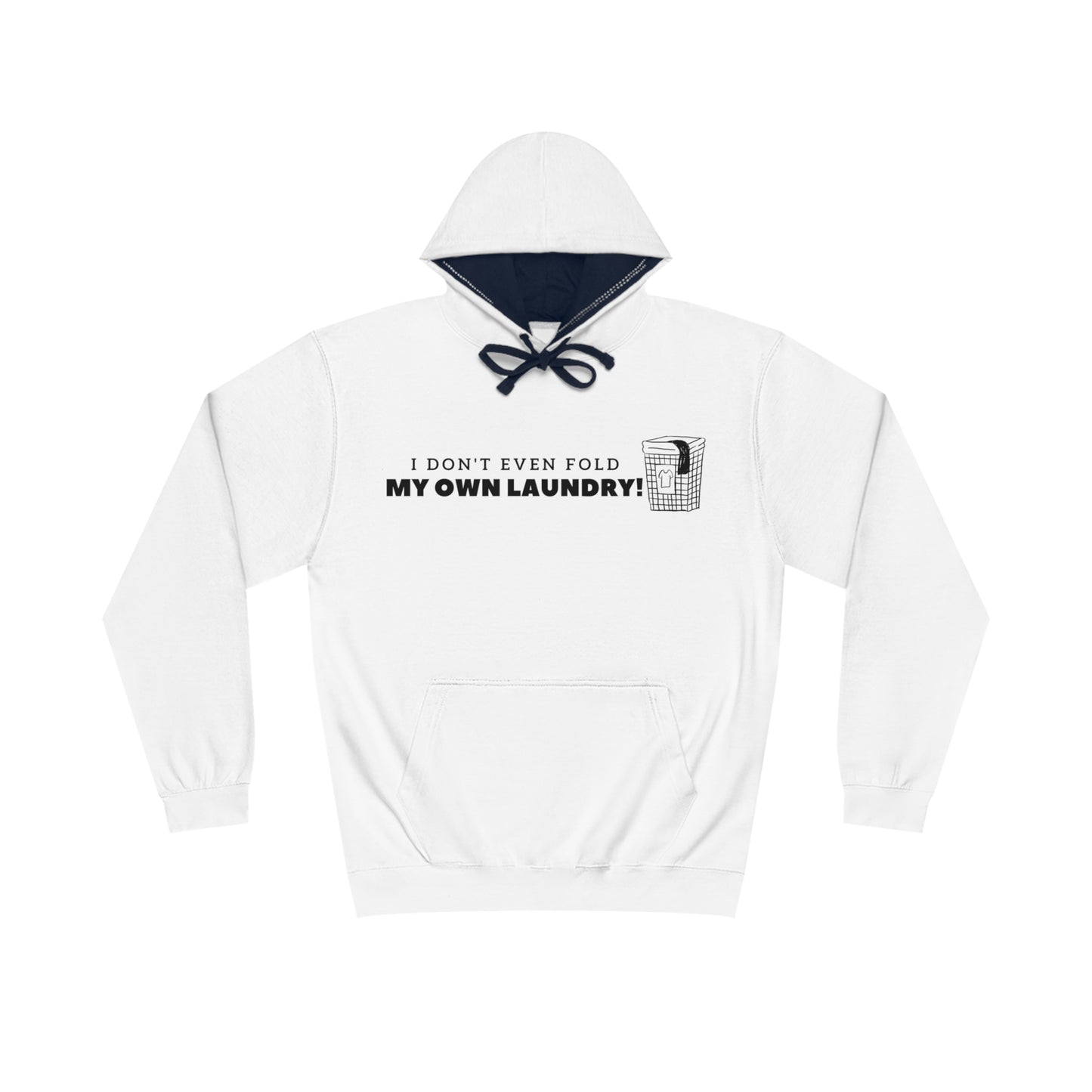 I Don't Even Fold My Own Laundry! Hoodie