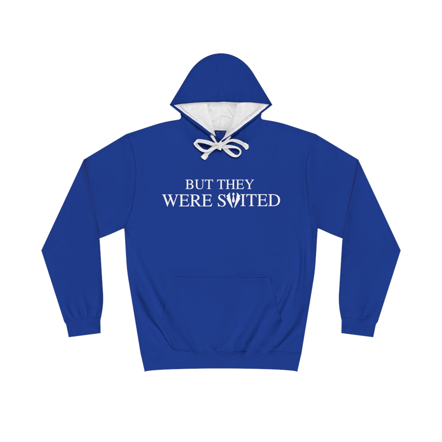 But They Were Suited Hoodie