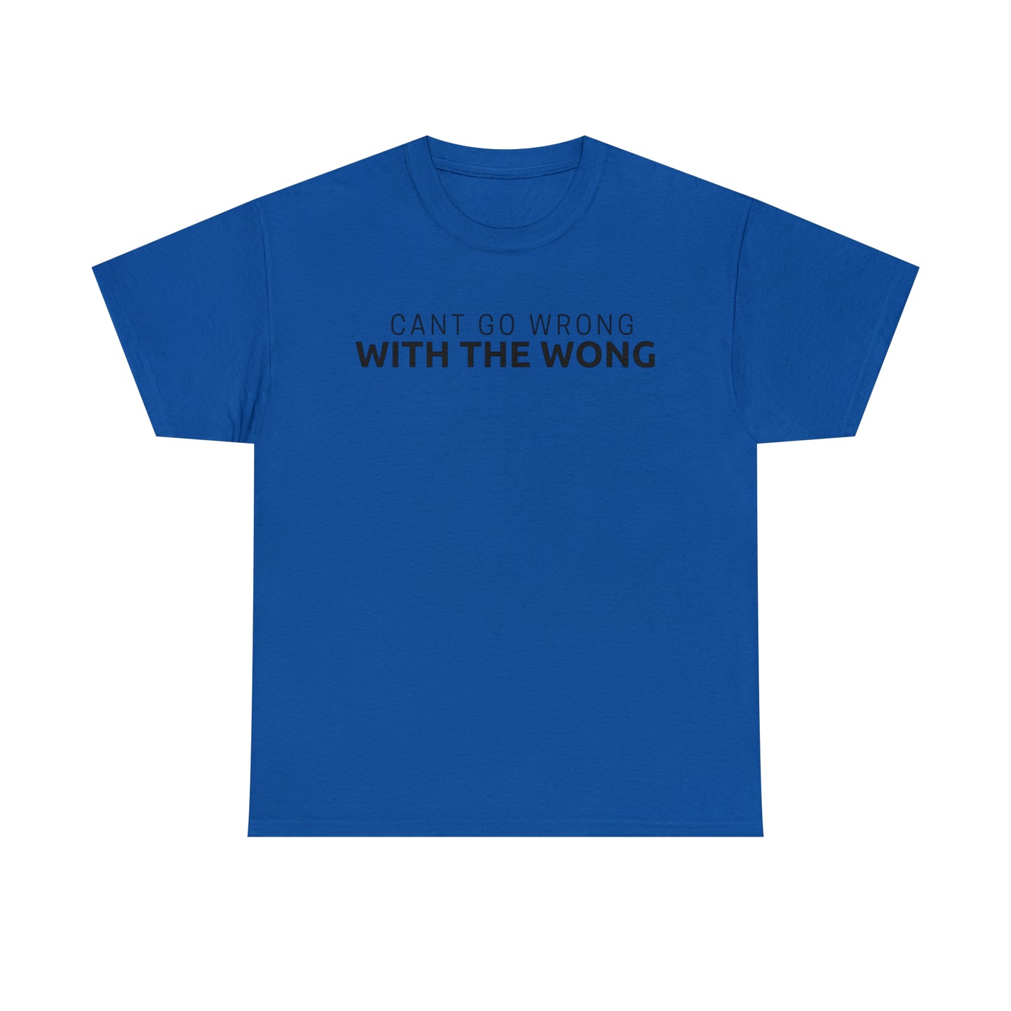 Cant Go Wrong, With The Wong