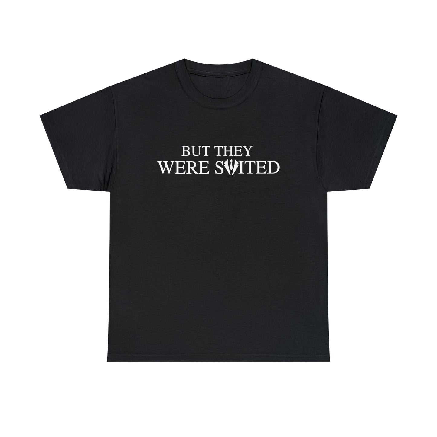 But They Were Suited