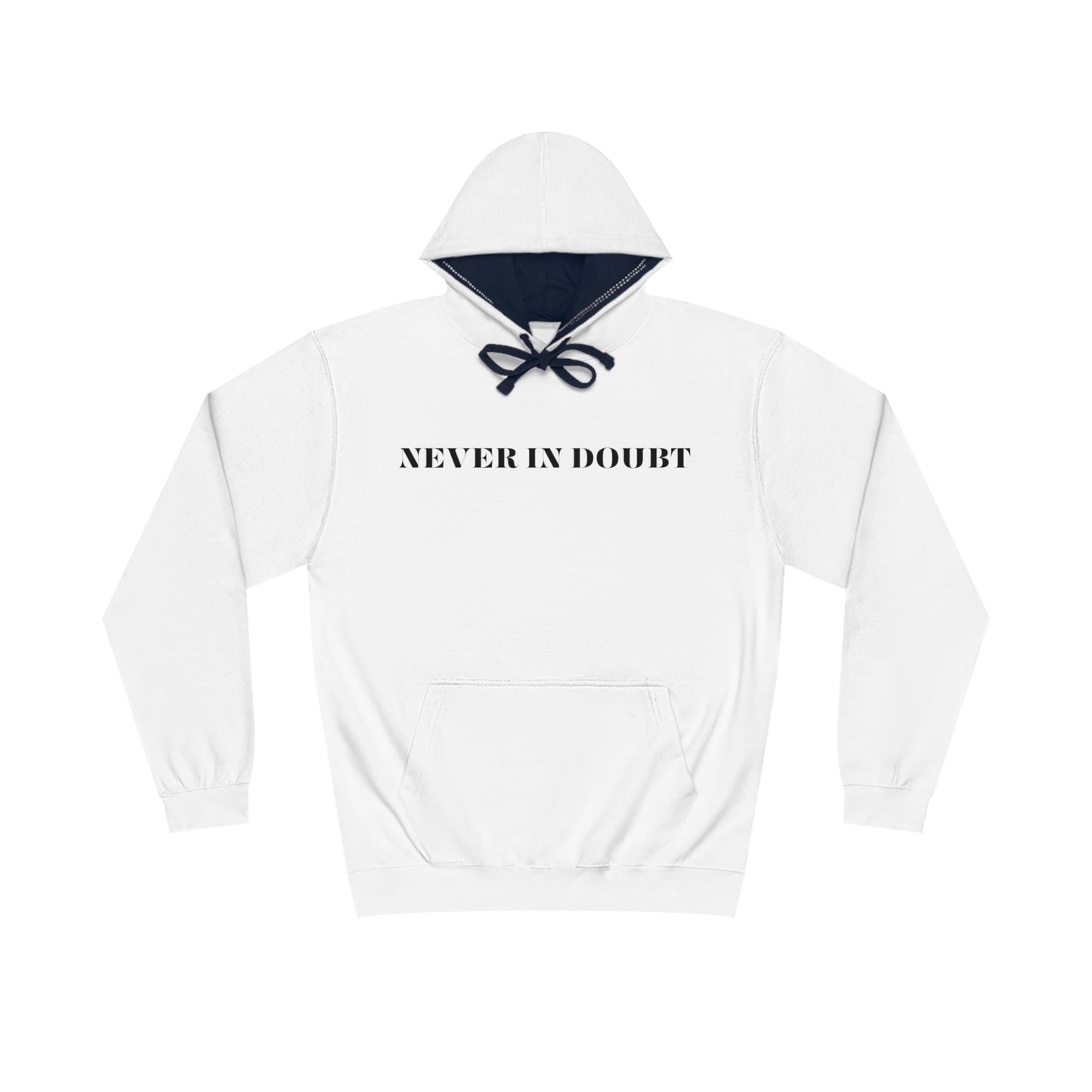 NEVER IN DOUBT HOODIE