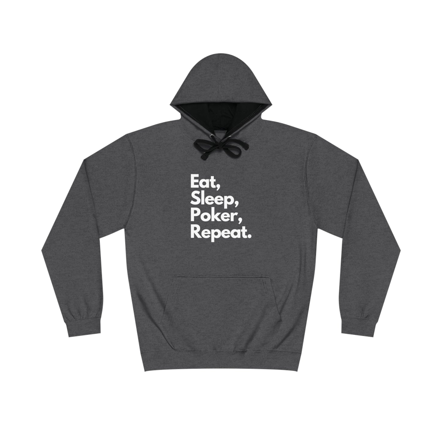 EAT, SLEEP, POKER, REPEAT. HOODIE