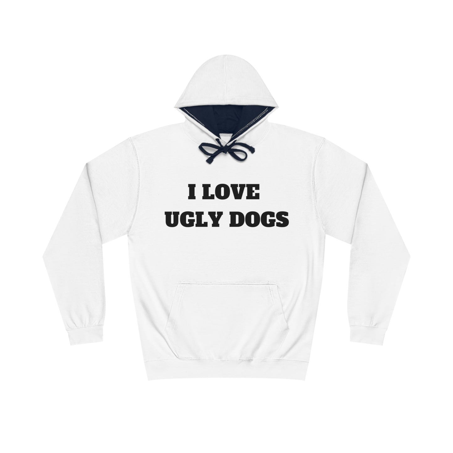 I LOVE UGLY DOGS HOODIE