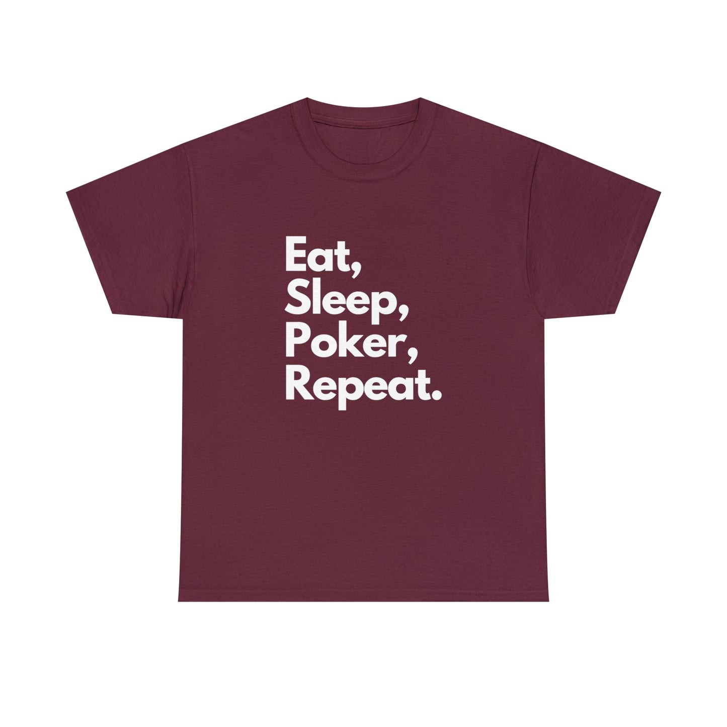 Eat, Sleep, Poker, Repeat.