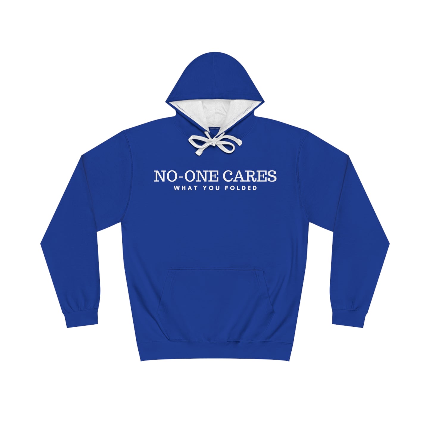 NO-ONE CARES WHAT YOU FOLDED HOODIE