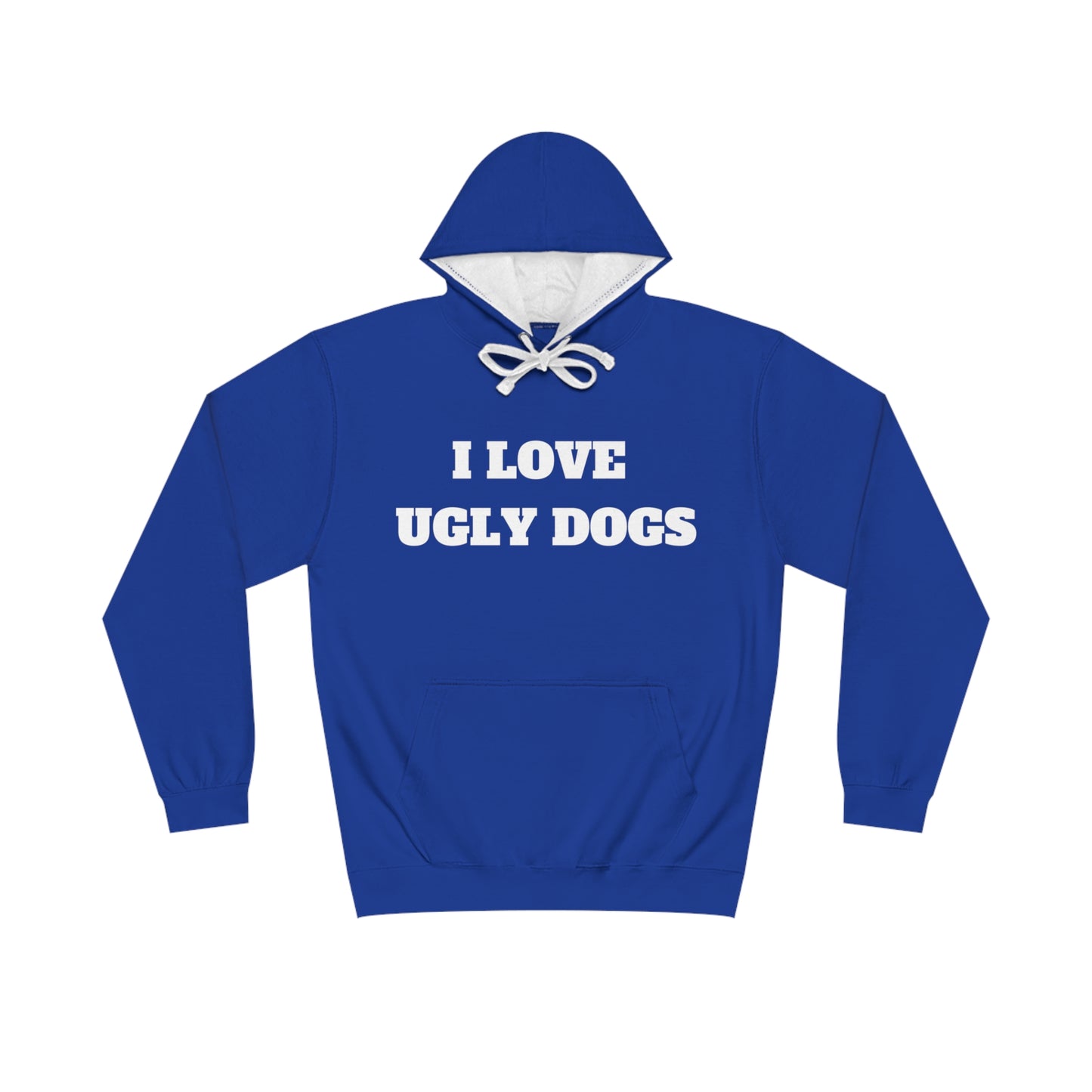 I LOVE UGLY DOGS HOODIE