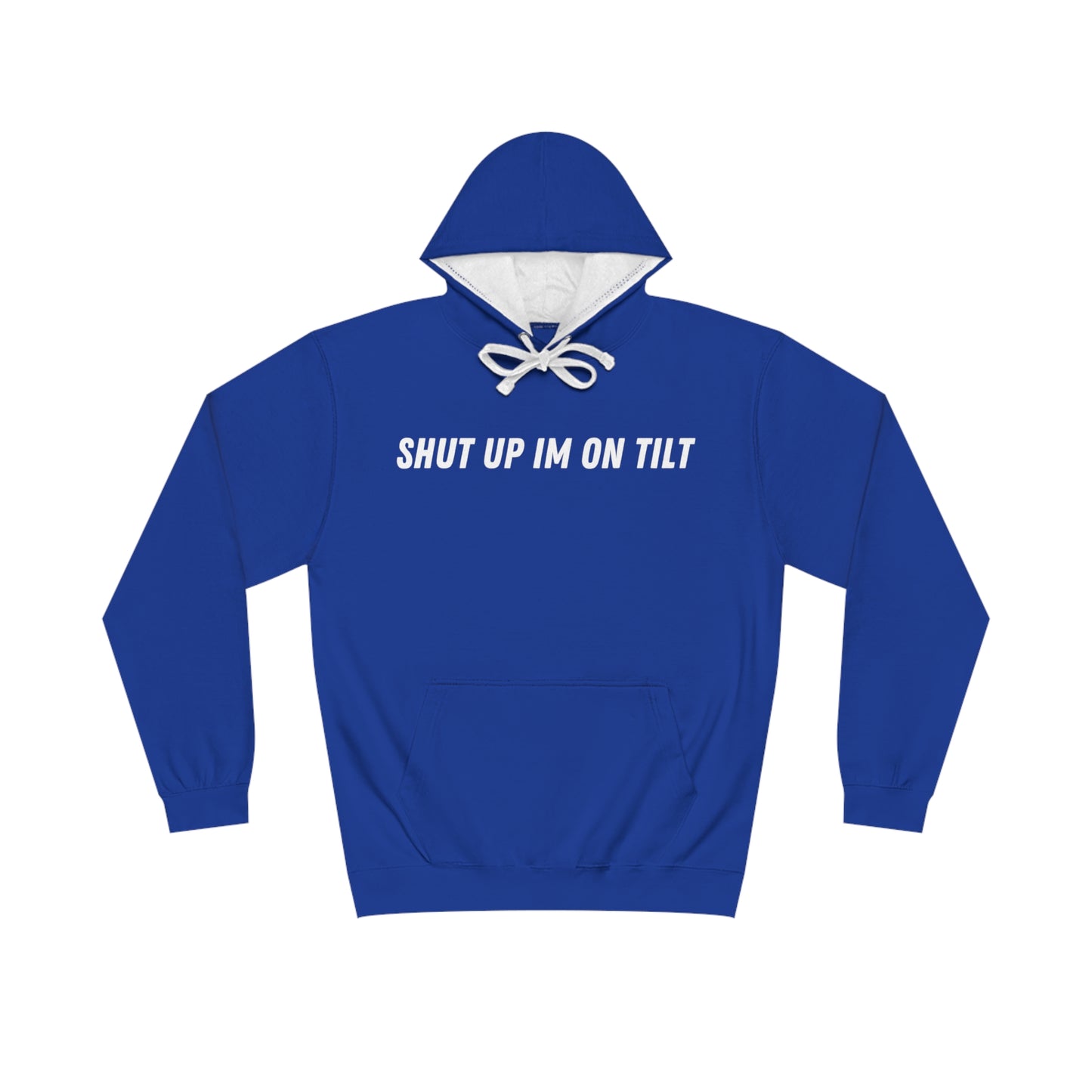 SHUT UP IM ON TILT HOODIE