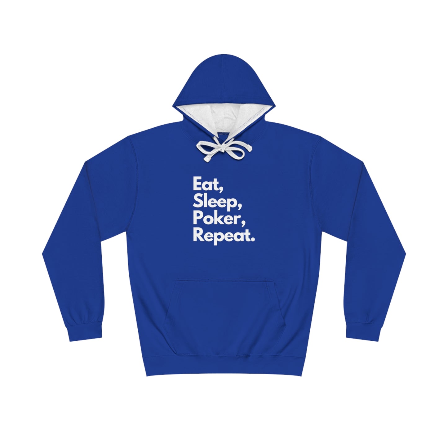 EAT, SLEEP, POKER, REPEAT. HOODIE
