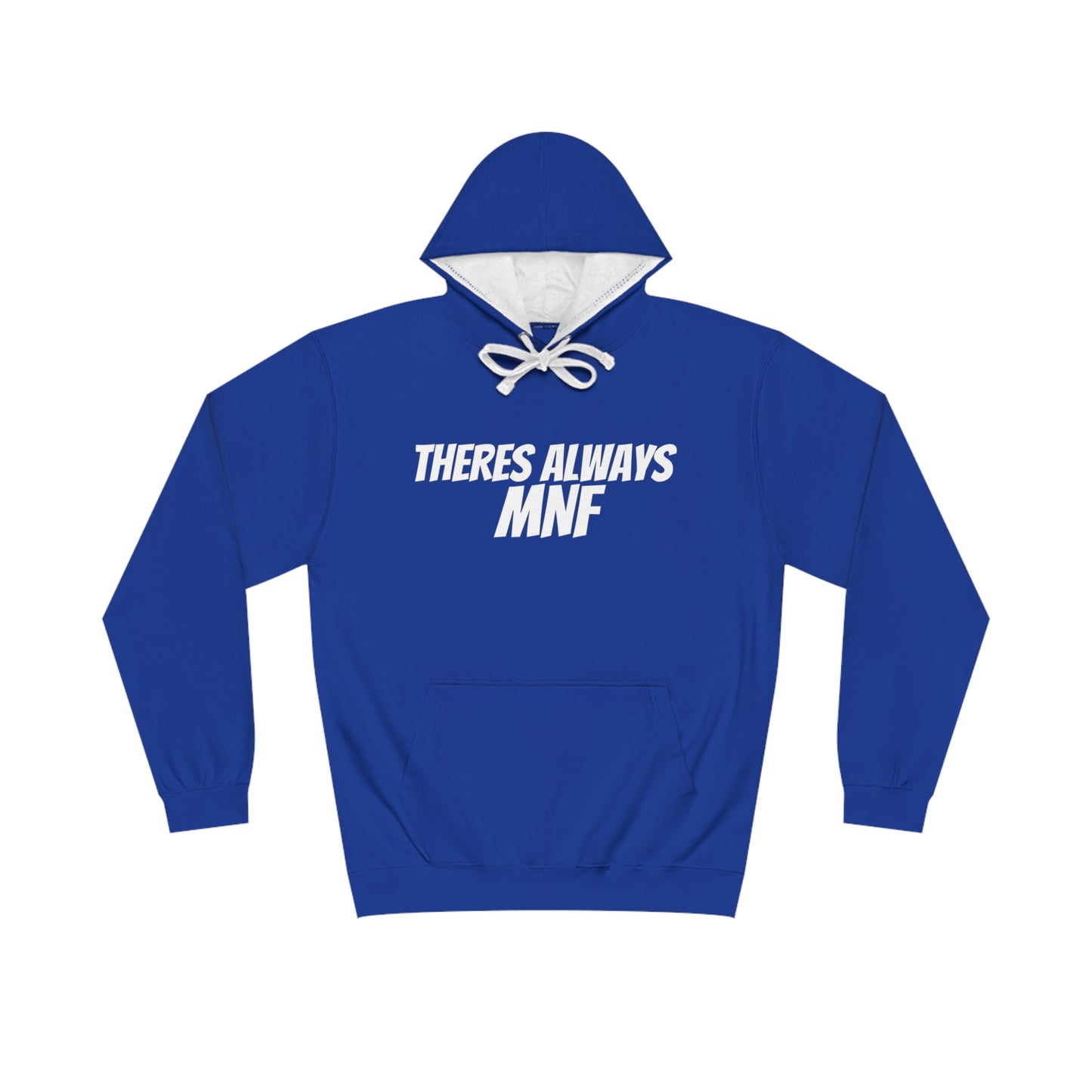 Theres Always MNF Hoodie