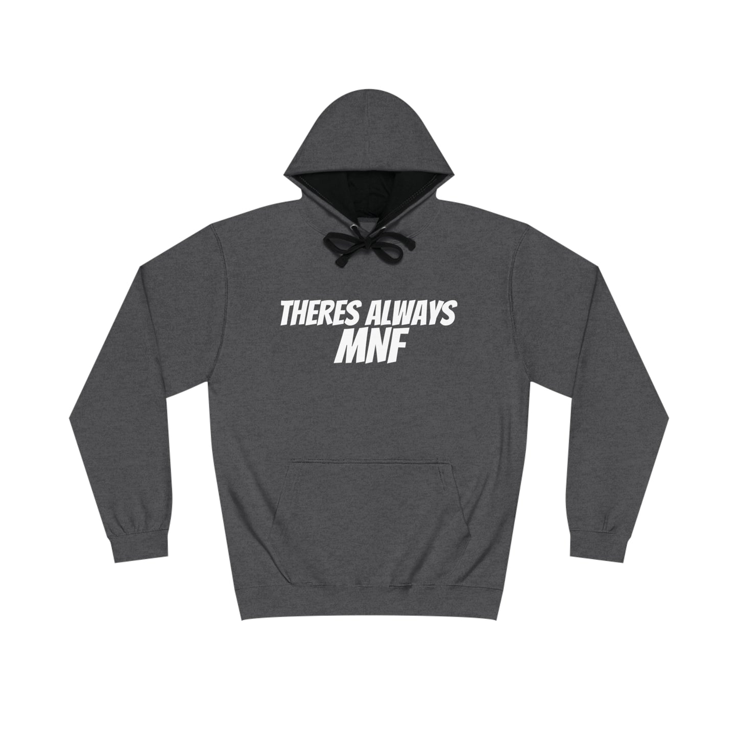 Theres Always MNF Hoodie