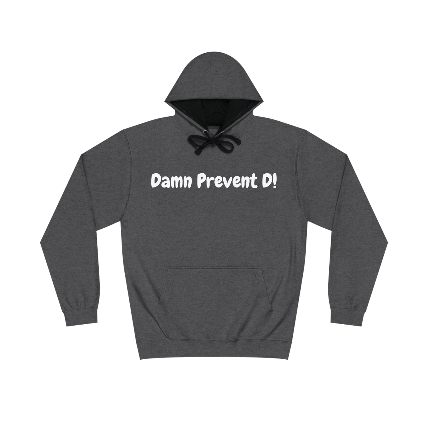 Damn Prevent D! Hoodie