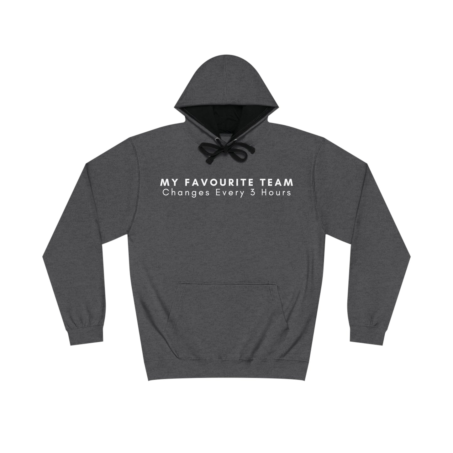My Favourite Team, Changes Every 3 Hours Hoodie