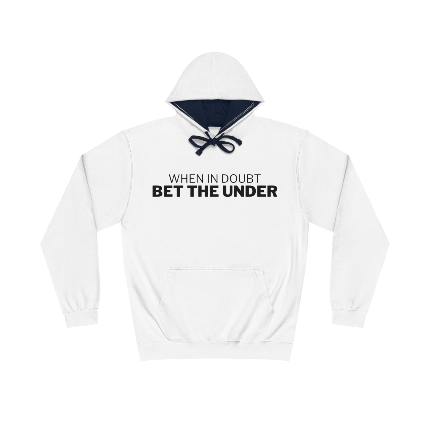When In Doubt, Bet The Under Hoodie