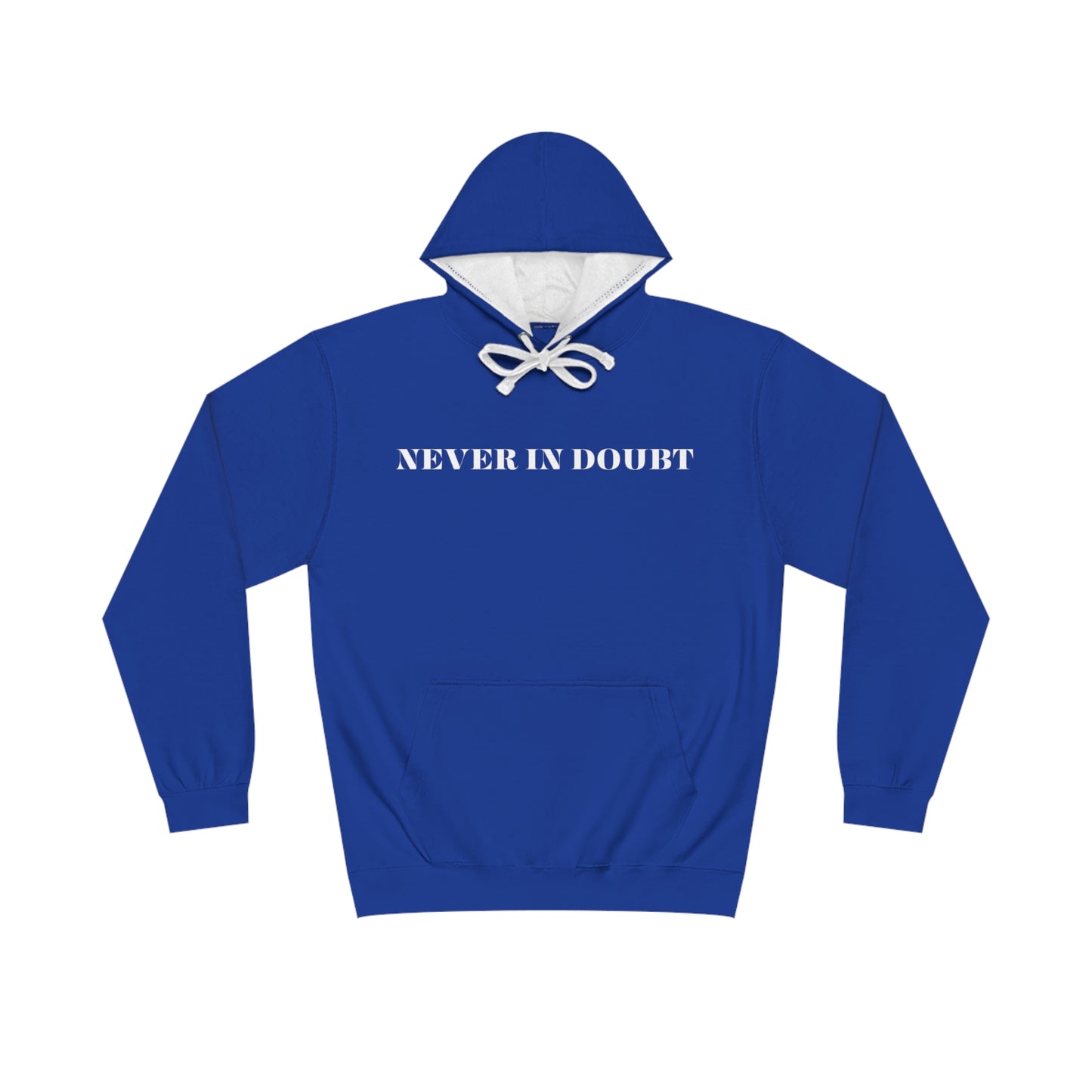 NEVER IN DOUBT HOODIE