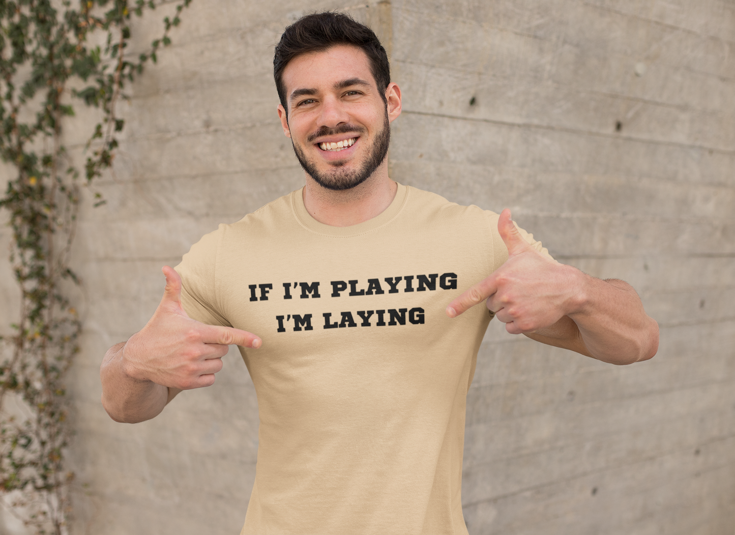 If I'm Playing I'm Laying