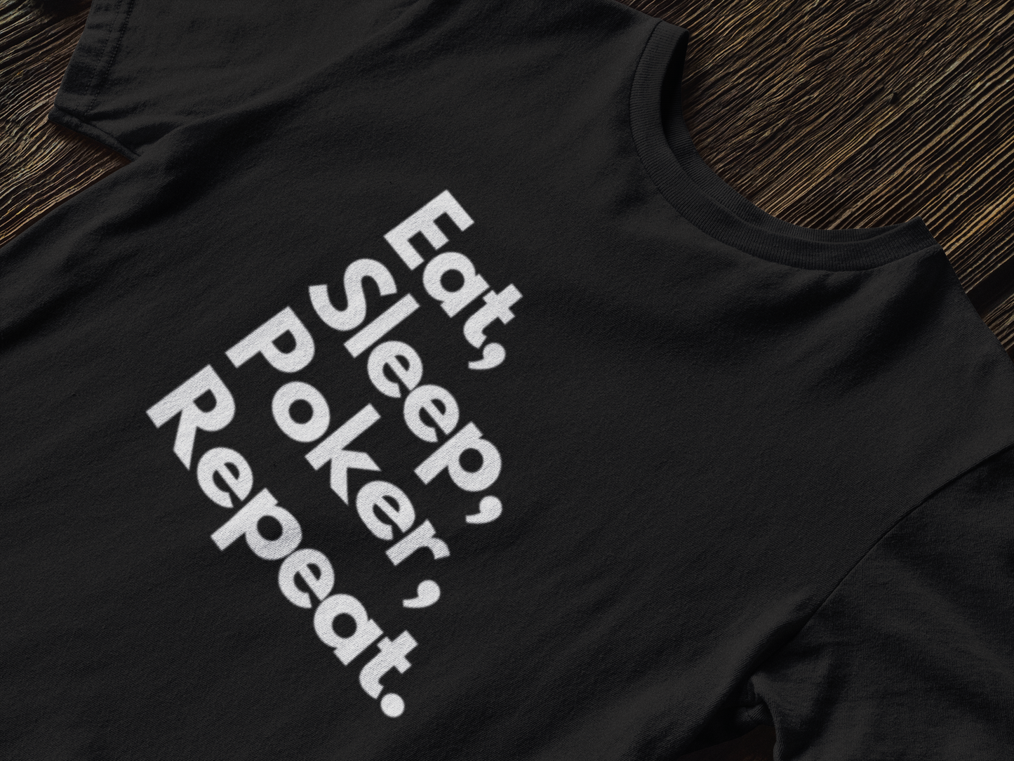 Eat, Sleep, Poker, Repeat.