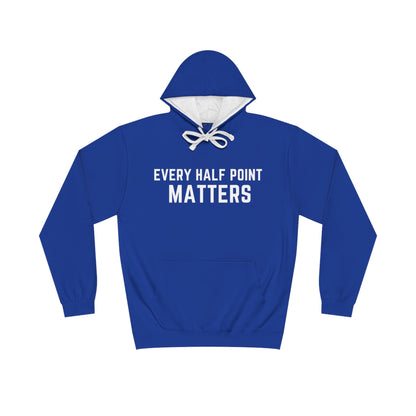 EVERY HALF POINT MATTERS HOODIE