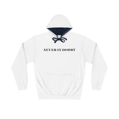 NEVER IN DOUBT HOODIE