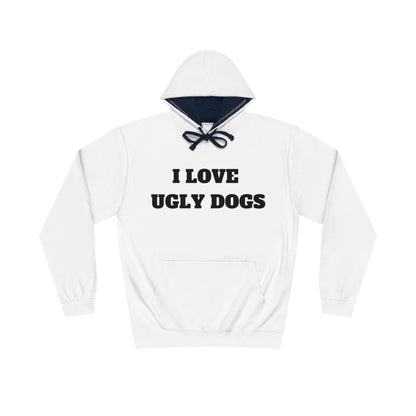 I LOVE UGLY DOGS HOODIE