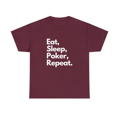 Eat, Sleep, Poker, Repeat.