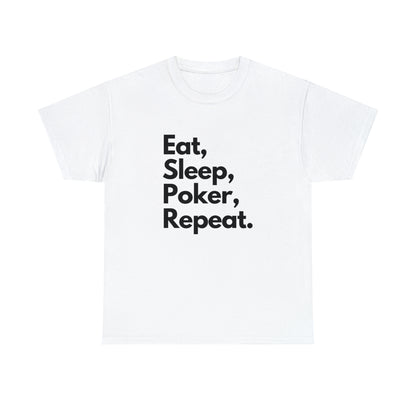 Eat, Sleep, Poker, Repeat.