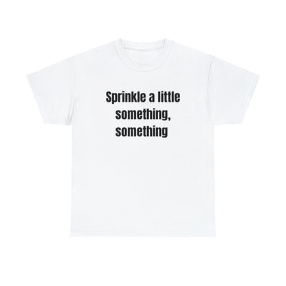 Sprinkle A Little Something, Something
