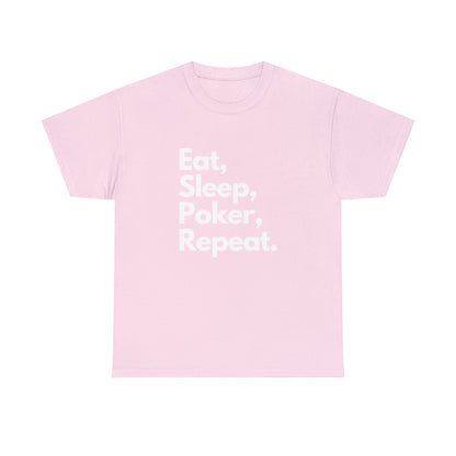 Eat, Sleep, Poker, Repeat.