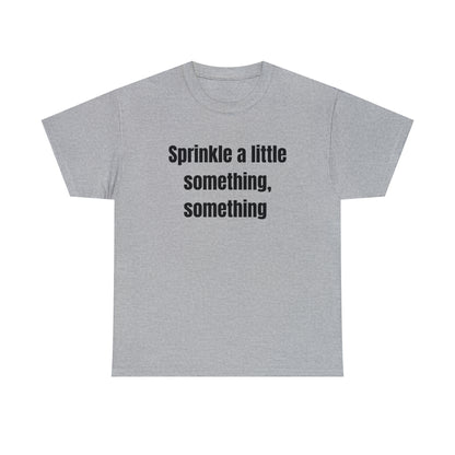 Sprinkle A Little Something, Something
