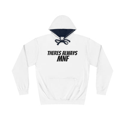 Theres Always MNF Hoodie
