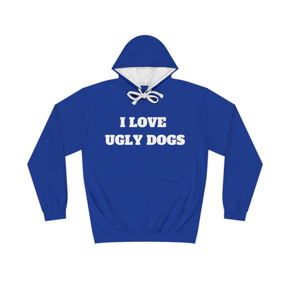 I LOVE UGLY DOGS HOODIE