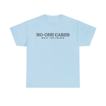 No-One Cares What You Folded