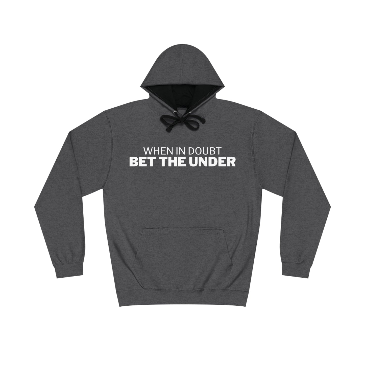 When In Doubt, Bet The Under Hoodie