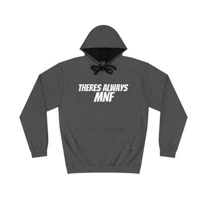 Theres Always MNF Hoodie
