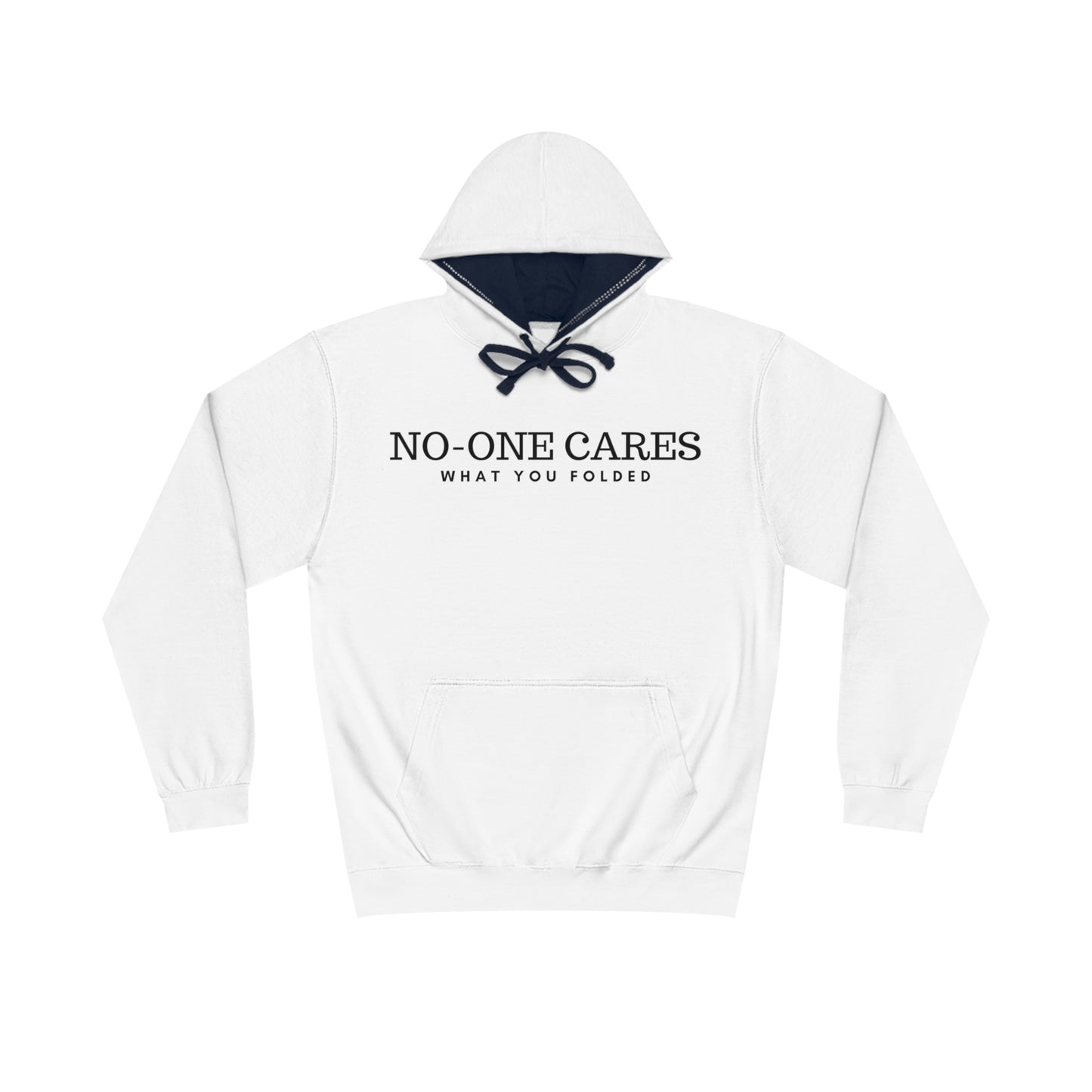NO-ONE CARES WHAT YOU FOLDED HOODIE