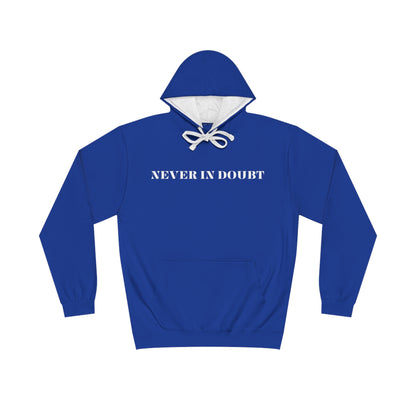 NEVER IN DOUBT HOODIE