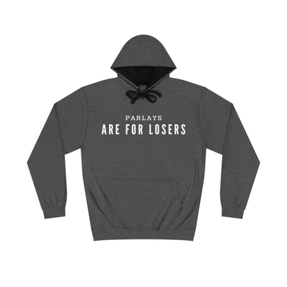 Parlays Are For Losers Hoodie